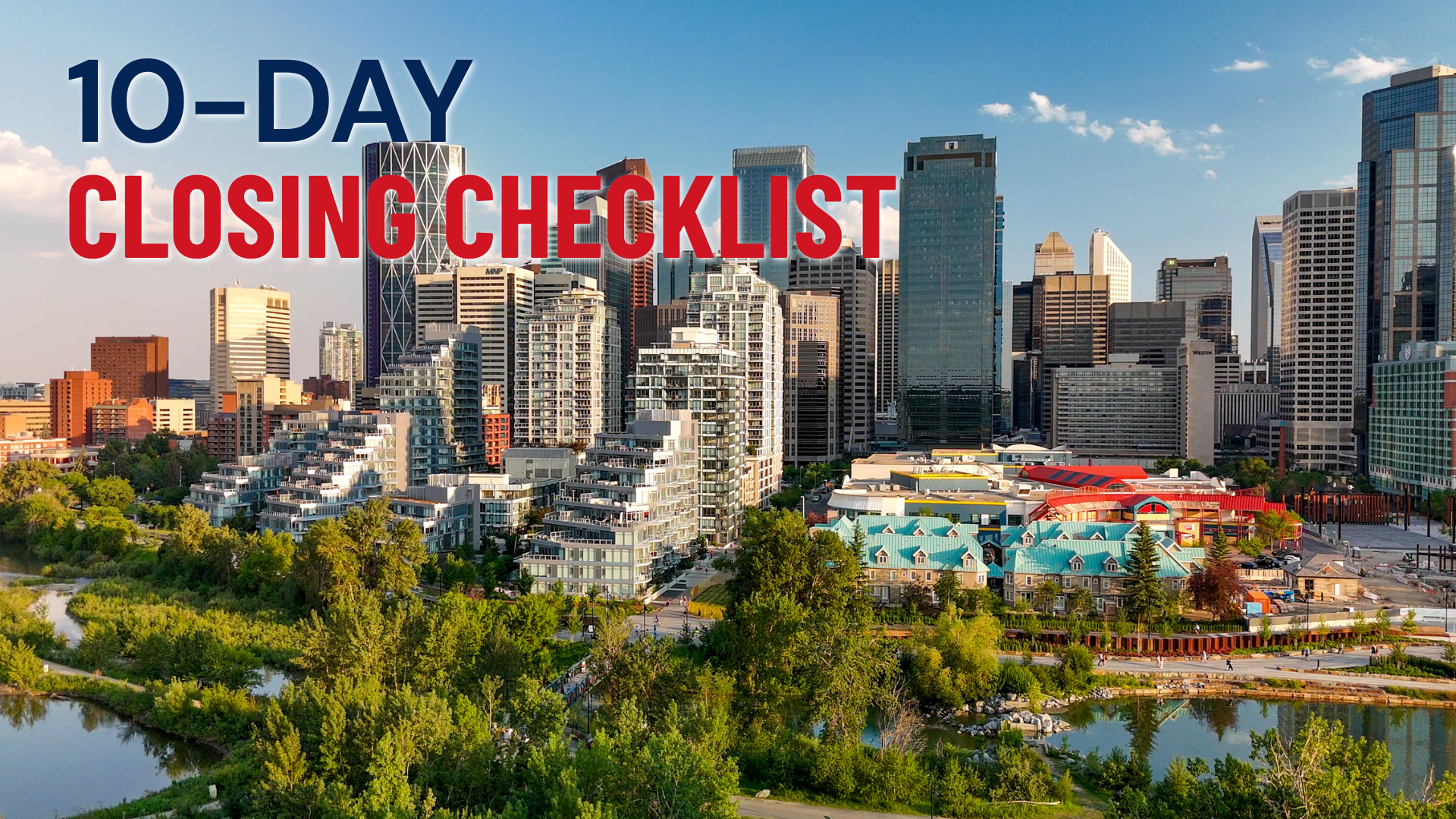 The Final Countdown: The 10-Day Closing Checklist for Calgary Buyers